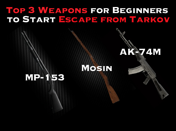 Top 3 Weapons for Beginners to Start Escape from Tarkov